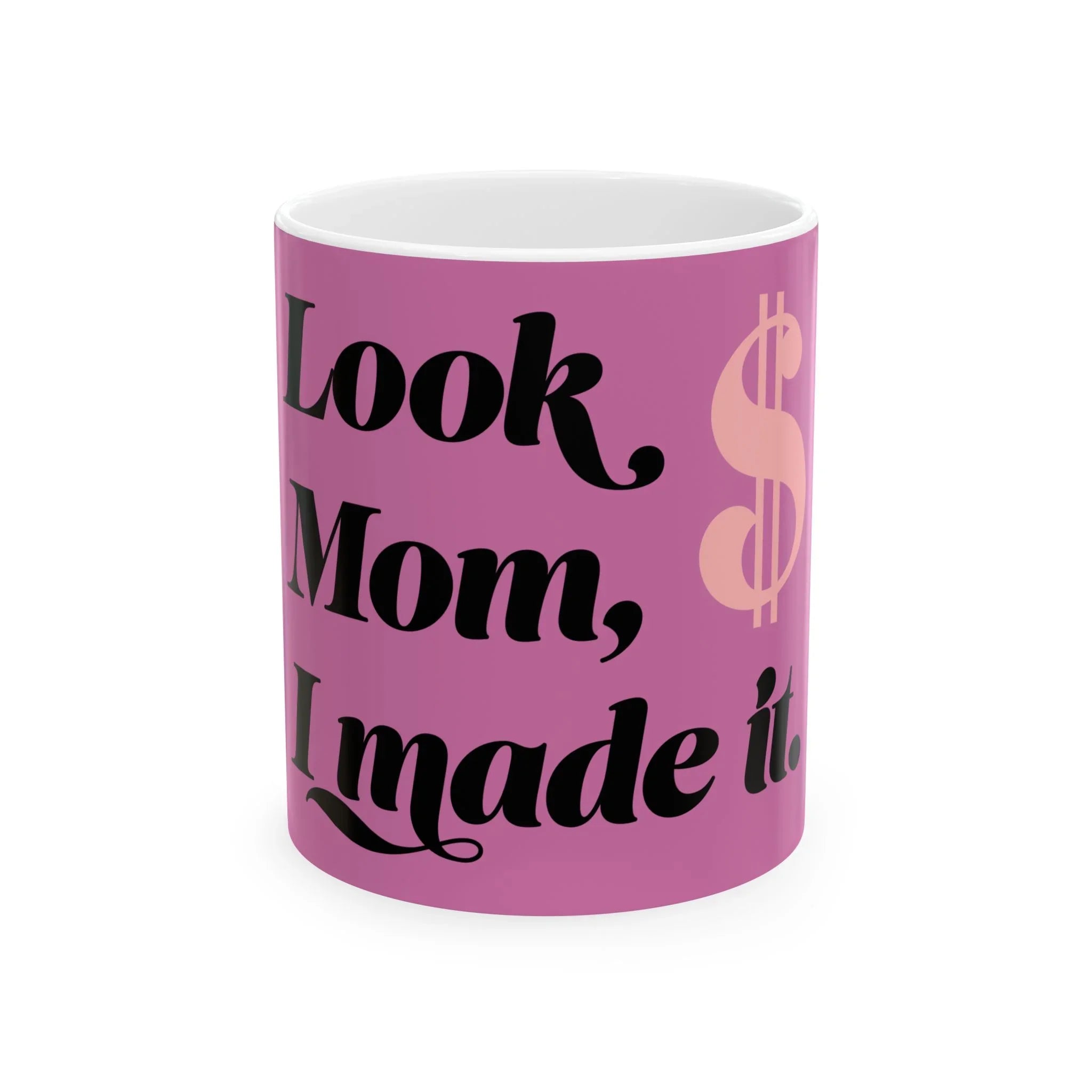 Pink mug with text 'Look Mom, I made it.' on a white background