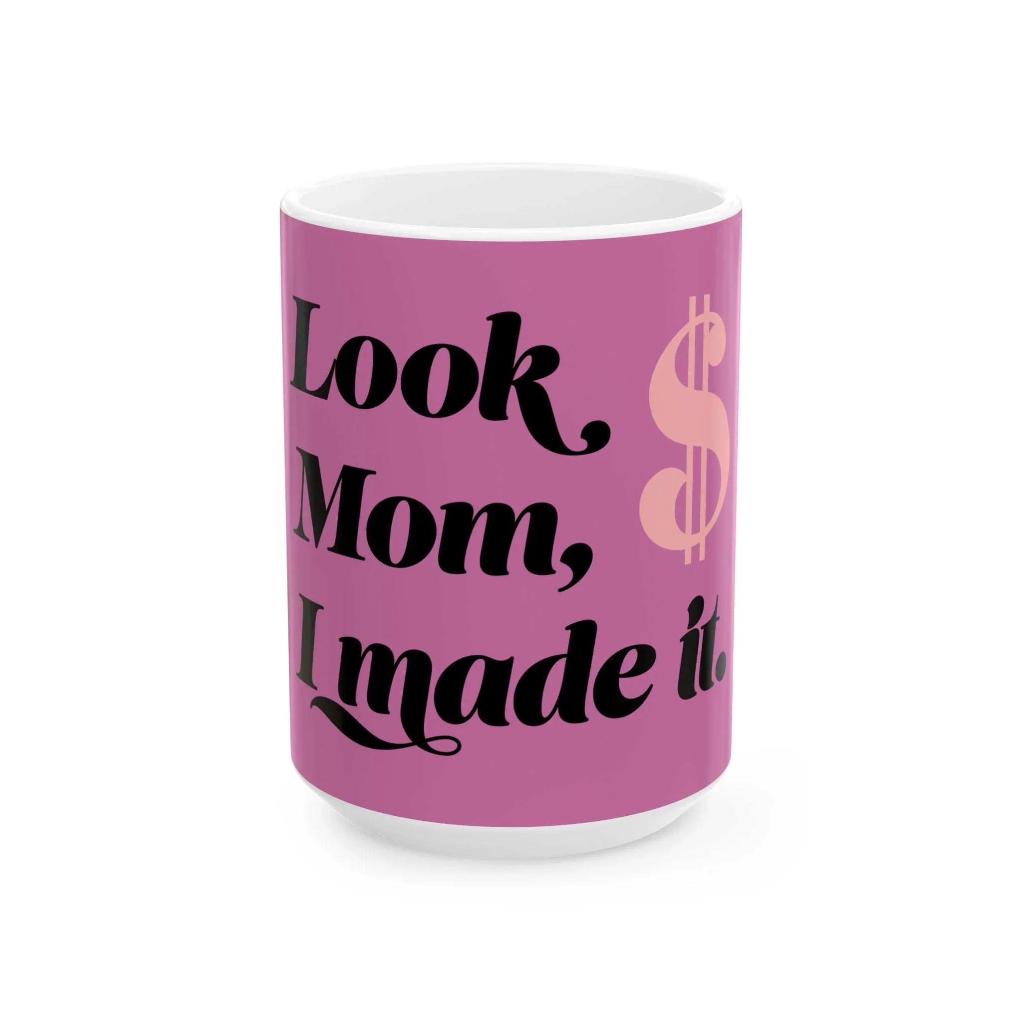 Pink mug with text 'Look Mom, I made it' on a white background